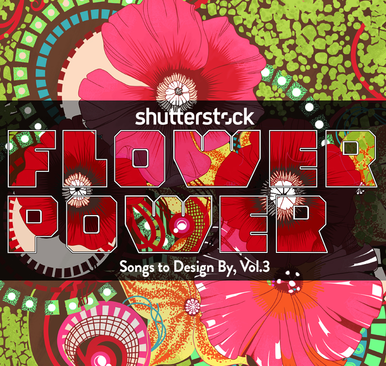 Songs To Design By, Volume 3 Flower Power The Shutterstock Blog