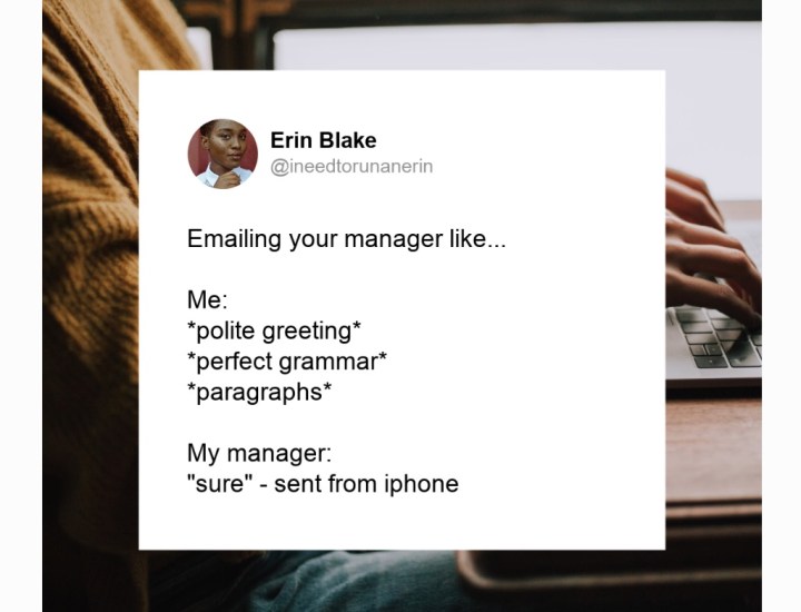 Meme template with the format of a twitter screenshot making a joke about emailing your work manager