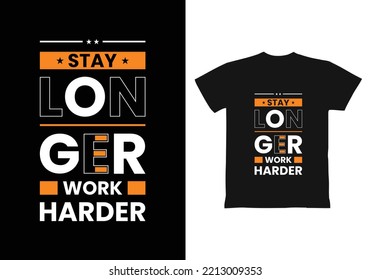 Stay Longer Work Harder Modern Inspirational Stock Vector (Royalty Free ...
