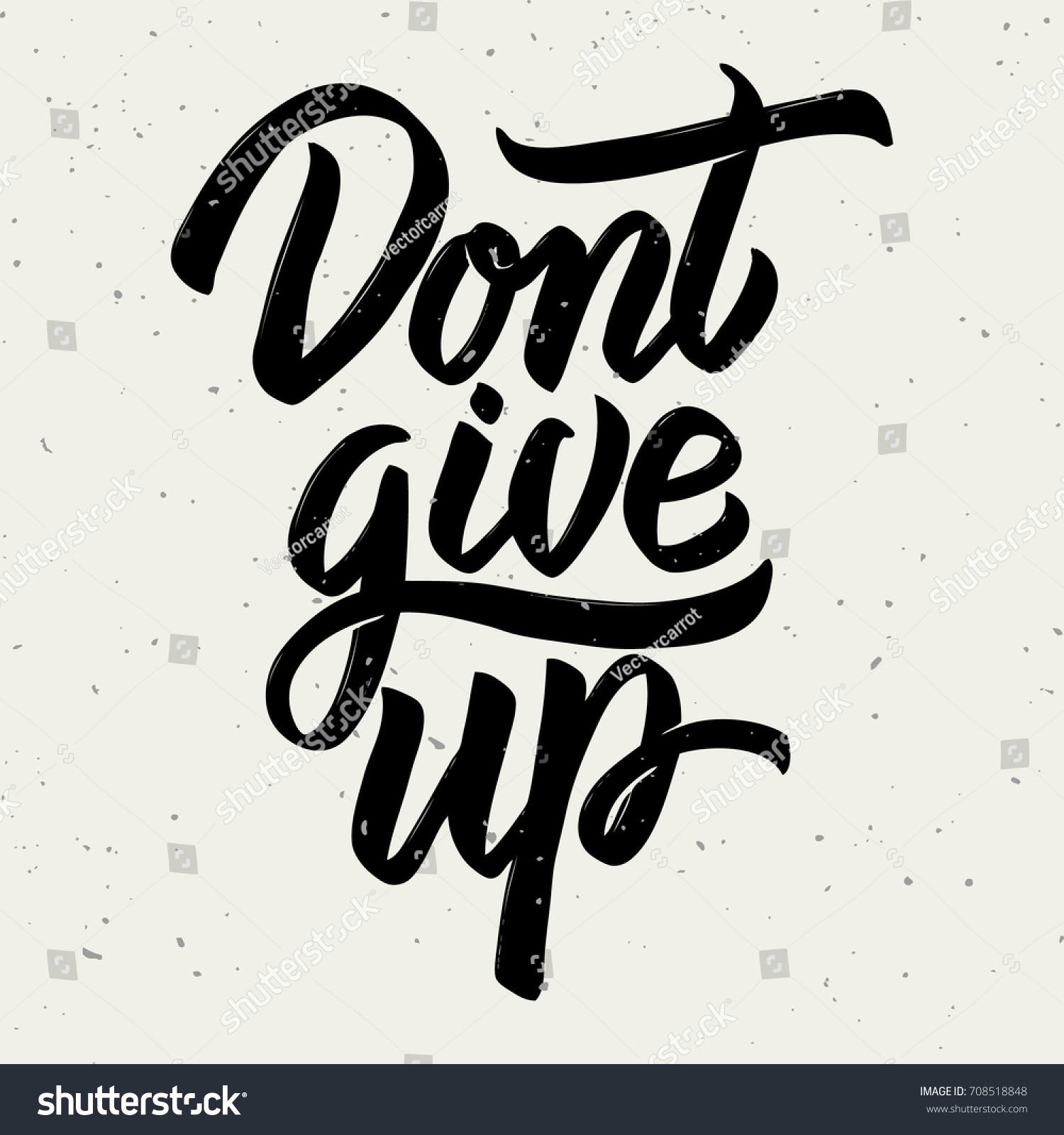 Dont Give Hand Drawn Lettering On Stock Vector (Royalty Free) 708518848 ...